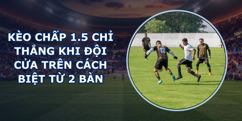 Kèo Chấp 1.5