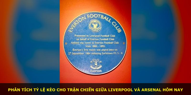 Phân tích tỷ lệ kèo cho trận chiến giữa Liverpool và Arsenal hôm nay