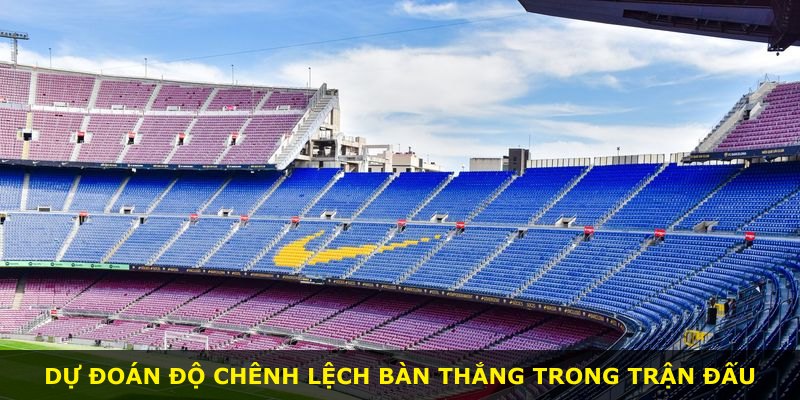 Dự đoán độ chênh lệch bàn thắng trong trận đấu