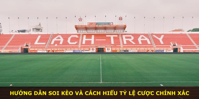 Hướng dẫn soi kèo và cách hiểu tỷ lệ cược chính xác